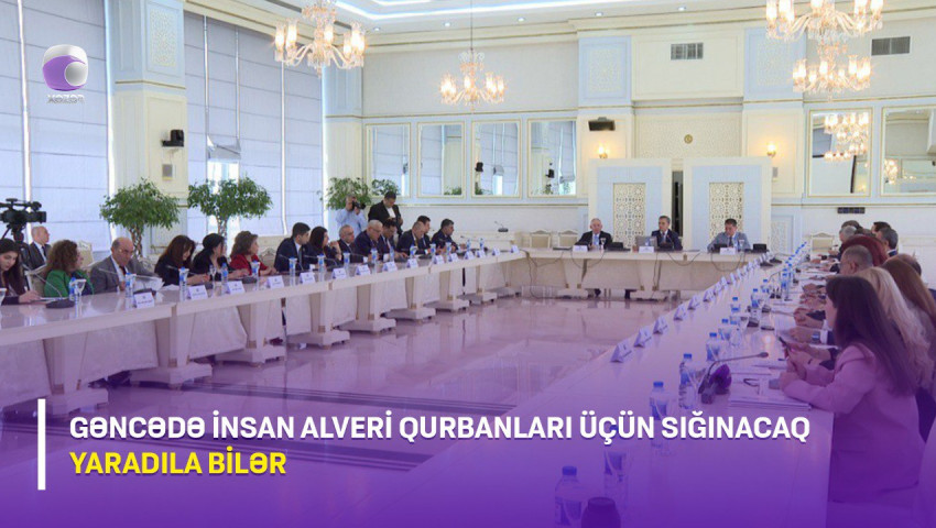 Gəncədə insan alveri qurbanları üçün sığınacaq yaradıla bilər