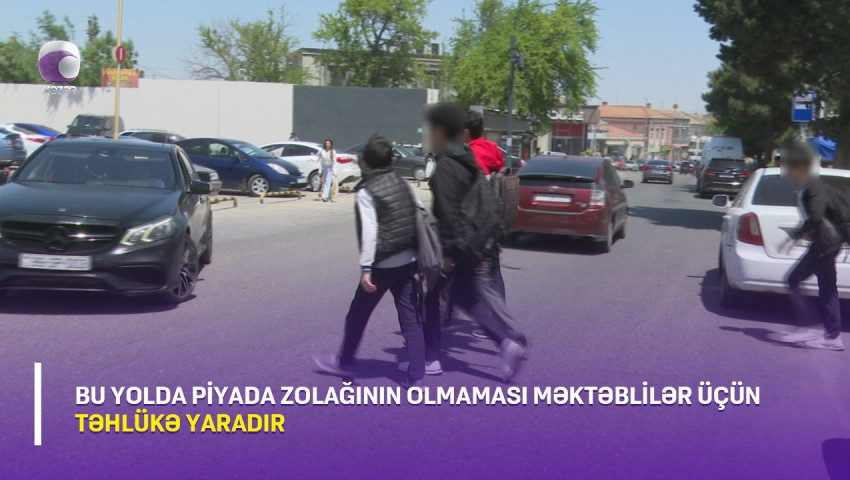 Bu yolda piyada zolağının olmaması məktəblilər üçün təhlükə yaradır
