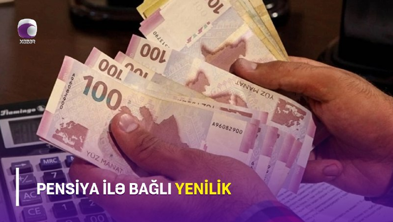 Pensiya ilə bağlı YENİLİK